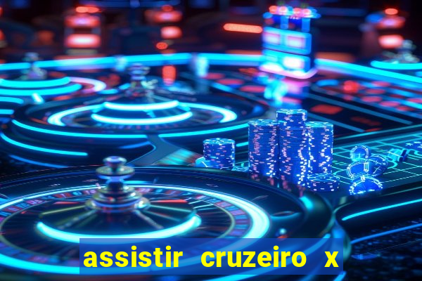 assistir cruzeiro x corinthians ao vivo gratis